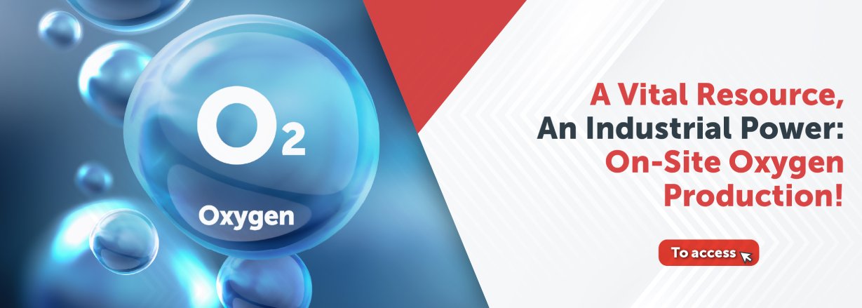 O2 Power Address A Vital Resource, An Industrial Power: On-Site Oxygen Production ...